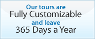 Our tour are Fully Costumizable and leave 365 Days a Year